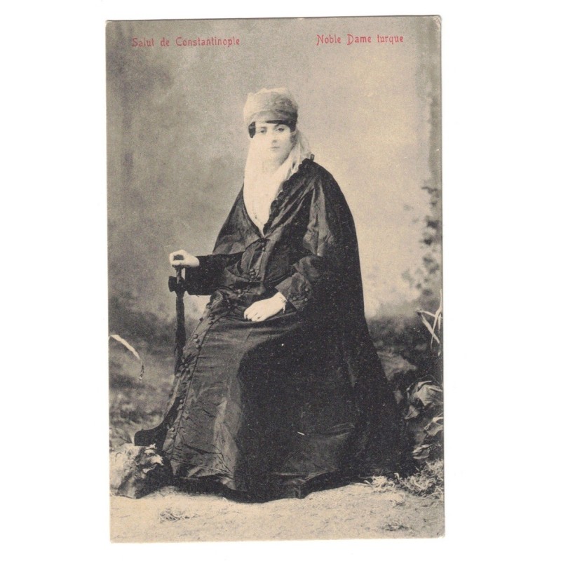 TURQUIE - ISTANBUL - CONSTANTINOPLE - NOBLE DAME TURQUE TURQUIE - ISTANBUL - CONSTANTINOPLE - NOBLE DAME TURQUE