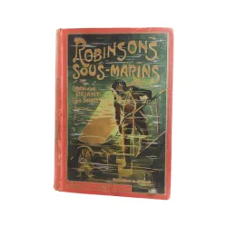 Robinsons Sous-marin - Capitaine Danrit - Illustration Dutriac - Ed. Flammarion Paris 1908