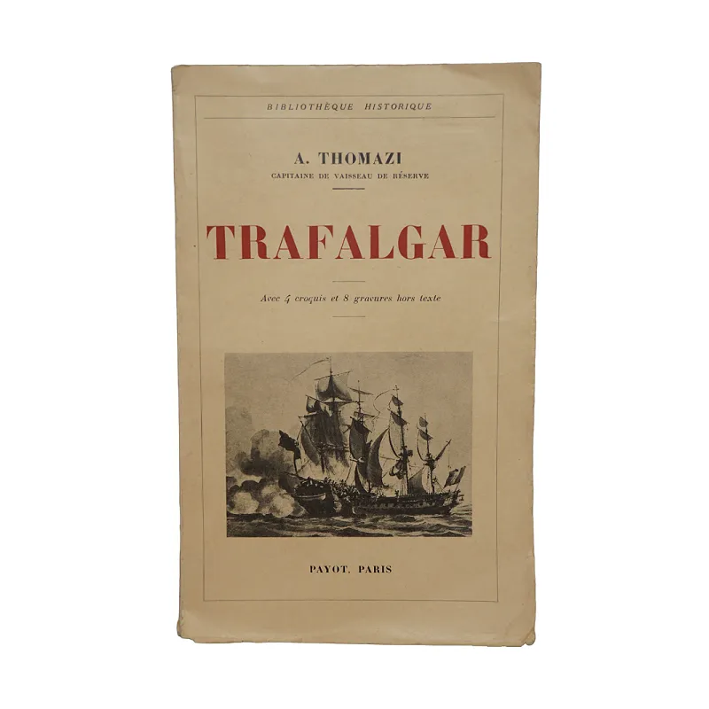 Trafalgar - A. Thomazi - Capitaine de Vaisseau de Réserve - 1932