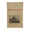 Trafalgar - A. Thomazi - Capitaine de Vaisseau de Réserve - 1932